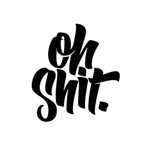 Tattoo text, oh shit, shit, litere, caligrafie